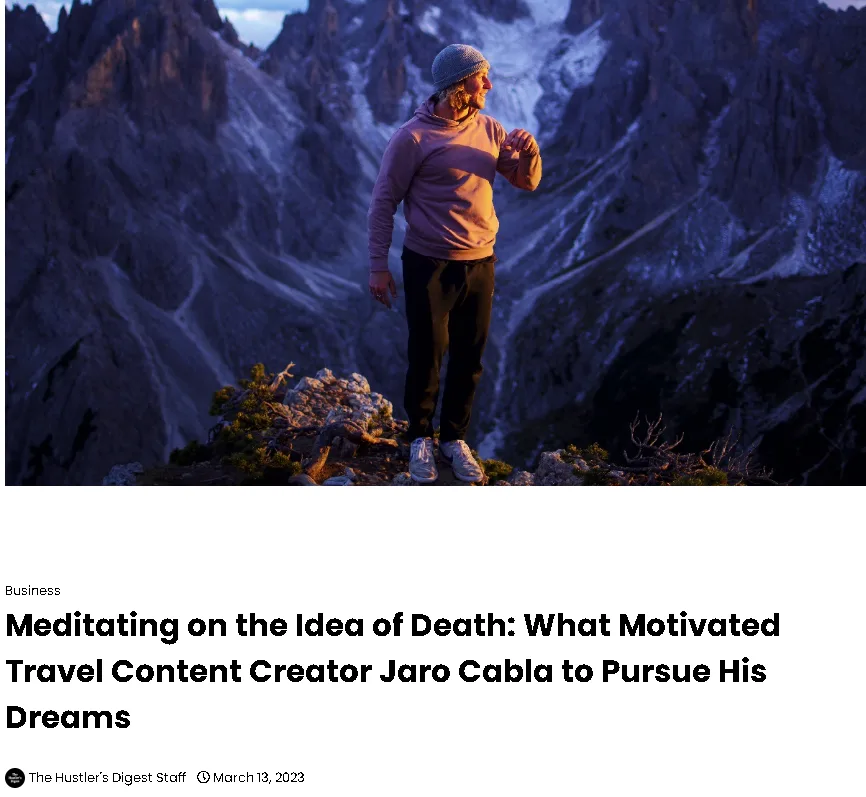 The Hustler's Digest — Meditating on the Idea of Death: What Motivated Travel Creator Jaro Cabla