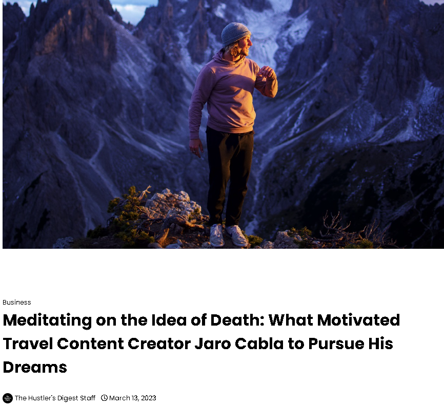 The Hustler's Digest — Meditating on the Idea of Death: What Motivated Travel Creator Jaro Cabla