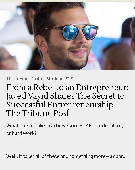 The Tribune Post — From a Rebel to an Entrepreneur: Javed Vayid Shares The Secret